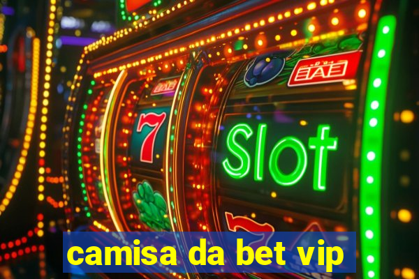 camisa da bet vip